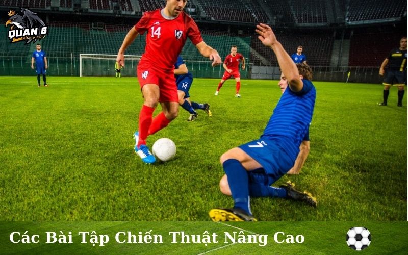 Các Bài Tập Chiến Thuật Nâng Cao