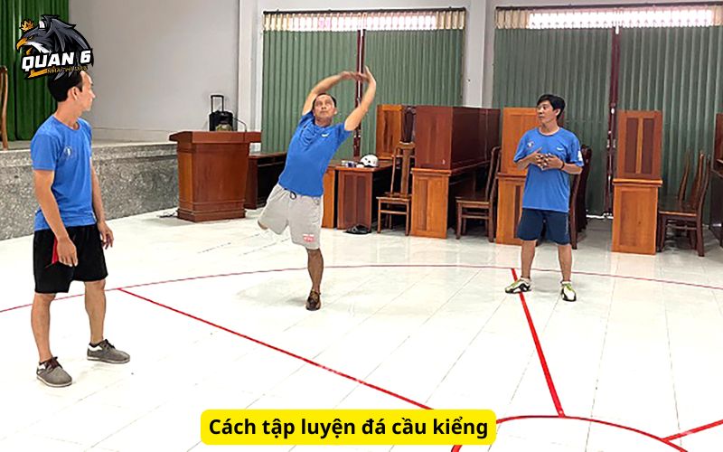 Cách tập luyện đá cầu kiểng