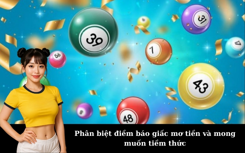 Phân biệt điềm báo giấc mơ tiền và mong muốn tiềm thức