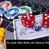 So sánh Mậu Binh với Chinese Poker quốc tế.