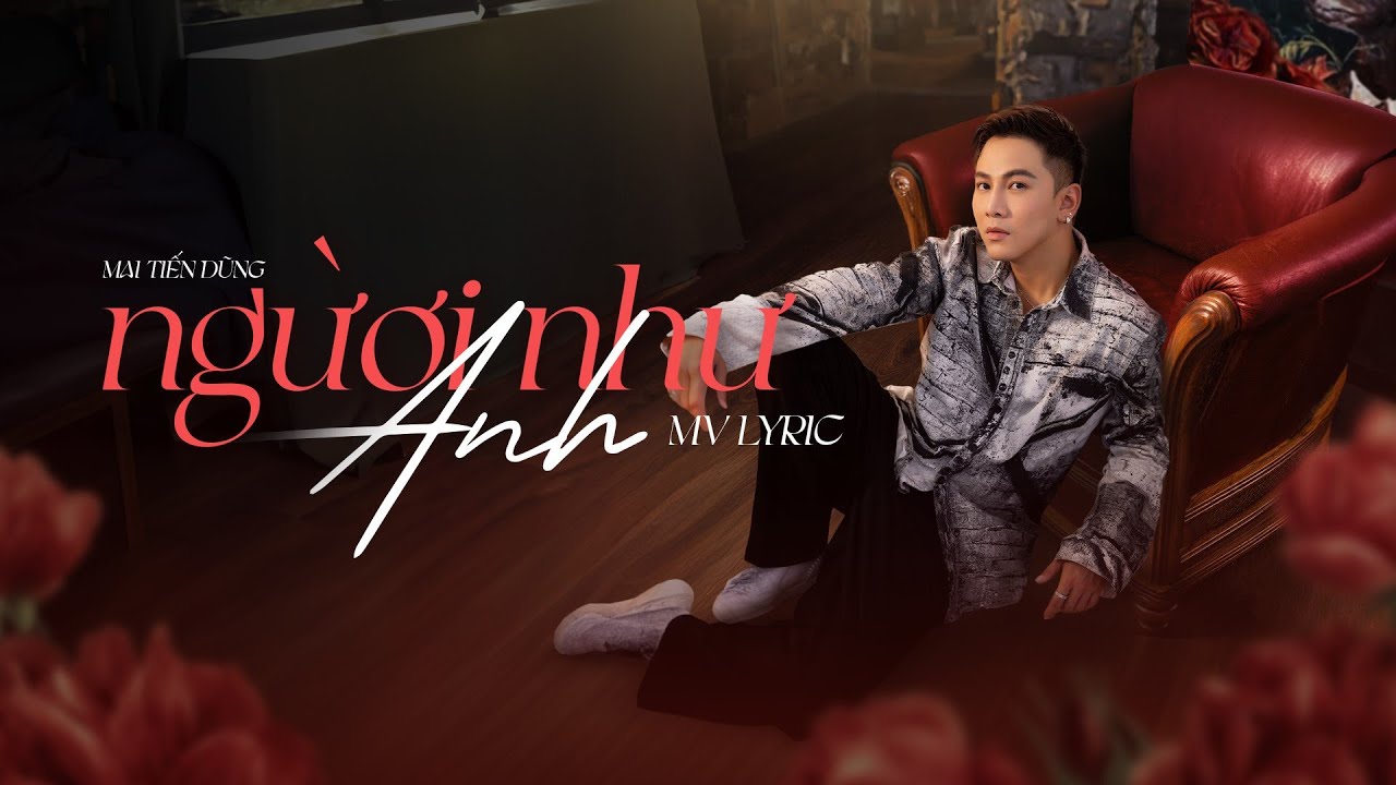 mai-tien-dung-nguoi-nhu-anh