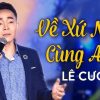 Lời Bài Hát Lê Cường Về Xứ Nghệ Cùng Anh - Hợp Âm Chuẩn