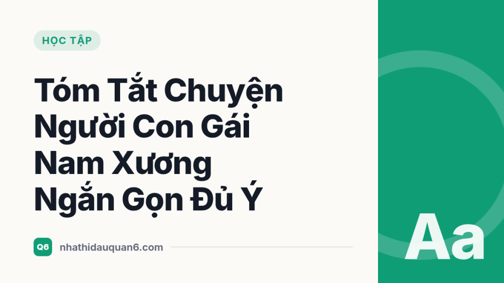 Tóm Tắt Chuyện Người Con Gái Nam Xương Ngắn Gọn Đủ Ý